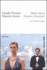 Quale amore (Sonata a Kreutzer) - Claudio Piersanti,Maurizio Sciarra - copertina