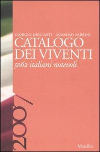Catalogo dei viventi 2007. 5062 italiani notevoli - Giorgio Dell'Arti,Massimo Parrini - copertina