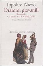 Drammi giovanili. Emanuele-Gli ultimi anni di Galileo Galilei