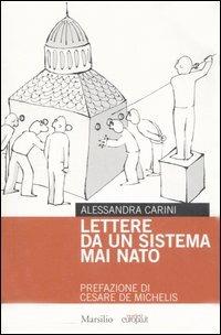 Lettere da un sistema mai nato - Alessandra Carini - copertina