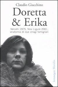 Doretta & Erika. Vercelli 1975, Novi Ligure 2001, anatomia di due stragi famigliari - Claudio Giacchino - copertina