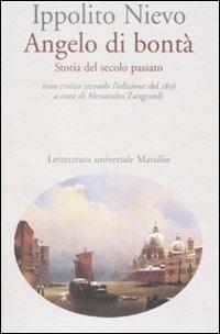 Angelo di bontà. Storia del secolo passato. Ediz. critica - Ippolito Nievo - copertina