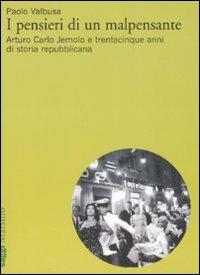 I pensieri di un malpensante. Arturo Carlo Jemolo e trentacinque anni di storia repubblicana - Paolo Valbusa - copertina