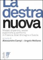 La destra nuova. Modelli di partito, leader e politiche a confronto in Francia, Gran Bretagna e Svezia