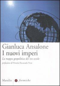 I nuovi imperi. La mappa geopolitica del XXI secolo - Gianluca Ansalone - copertina