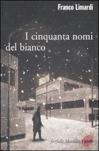 I cinquanta nomi del bianco - Franco Limardi - copertina