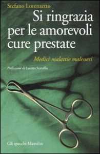 Si ringrazia per le amorevoli cure prestate. Medici, malattie, malesseri