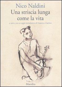 Una striscia lunga come la vita - Nico Naldini - copertina