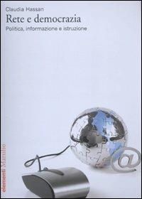 Rete e democrazia. Politica, informazione e istruzione - Claudia Gina Hassan - copertina