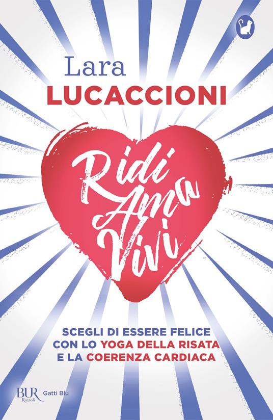 Ridi ama vivi. Scegli di essere felice con lo yoga della risata e la coerenza cardiaca - Lara Lucaccioni - ebook