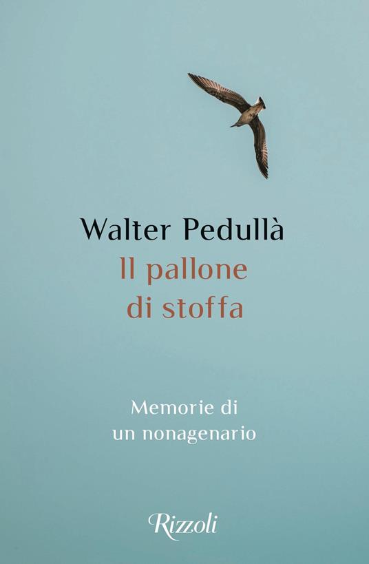 Il pallone di stoffa. Memorie di un nonagenario - Walter Pedullà - ebook