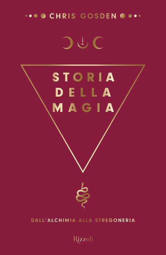 Storia della magia. Dall'alchimia alla stregoneria - Chris Gosden,Daniele Didero - ebook