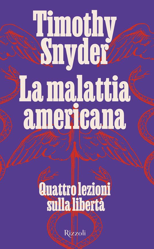 La malattia americana. Quattro lezioni sulla libertà - Timothy Snyder,Marco Clementi - ebook