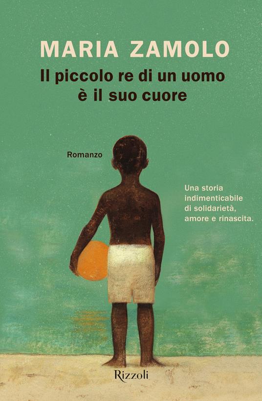 Il piccolo re di un uomo è il suo cuore - Maria Zamolo - ebook