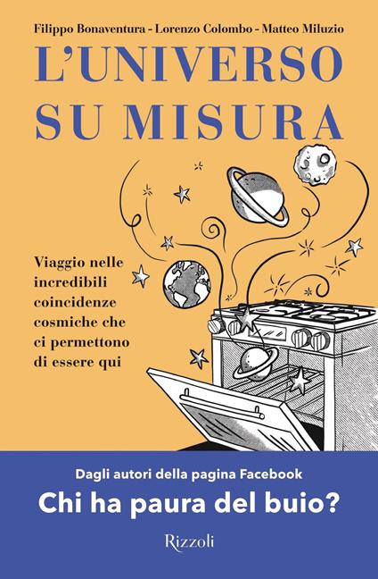 L' universo su misura. Viaggio nelle incredibili coincidenze cosmiche che ci permettono di essere qui - Filippo Bonaventura,Lorenzo Colombo,Matteo Miluzio - ebook