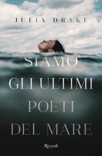 Siamo gli ultimi poeti del mare - Julia Drake,Chiara Lurati - ebook