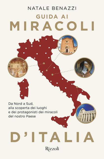 Guida ai miracoli d'Italia. Da Nord a Sud, alla scoperta dei luoghi e dei protagonisti dei miracoli del nostro Paese - Natale Benazzi - ebook