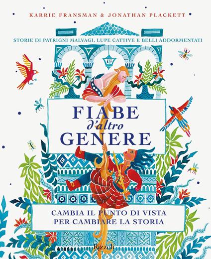 Fiabe d'altro genere. Storie di patrigni malvagi, lupe cattive e belli addormentati. Cambia il punto di vista per cambiare la storia - Karrie Fransman,Jonathan Plackett,Lia Celi - ebook