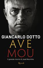 Ave Mou. Il grande ritorno di José Mourinho