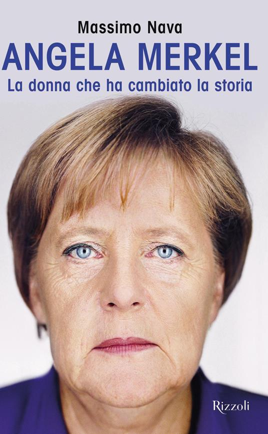 Angela Merkel. La donna che ha cambiato la storia - Massimo Nava - ebook