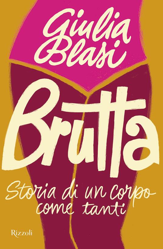 Brutta. Storia di un corpo come tanti - Giulia Blasi - ebook