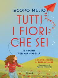 Tutti i fiori che sei. 12 storie per mia sorella