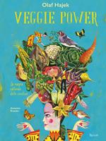 Veggie power. La magia naturale delle verdure