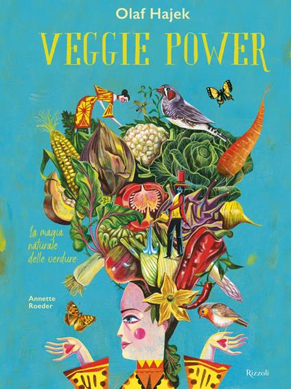 Veggie power. La magia naturale delle verdure - Olaf Hajek,Annette Roeder,Chiara Giusti - ebook