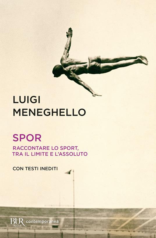 Spor. Raccontare lo sport, tra il limite e l'assoluto - Luigi Meneghello,Francesca Caputo - ebook