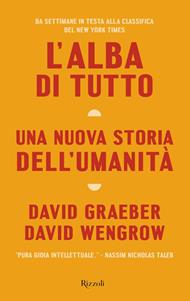 L' alba di tutto. Una nuova storia dell'umanità