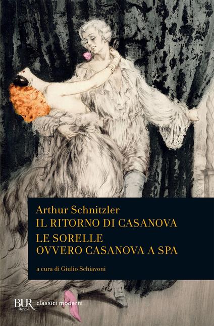 Il ritorno di Casanova-Le sorelle ovvero Casanova a Spa - Arthur Schnitzler,Giulio Schiavoni - ebook