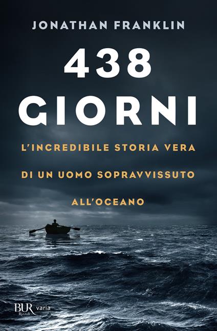 438 giorni. L'incredibile storia vera di un uomo sopravvissuto all'oceano - Jonathan Franklin,Giulio Lupieri - ebook