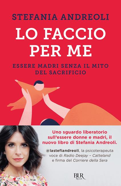 Lo faccio per me. Essere madri senza il mito del sacrificio - Stefania Andreoli - ebook