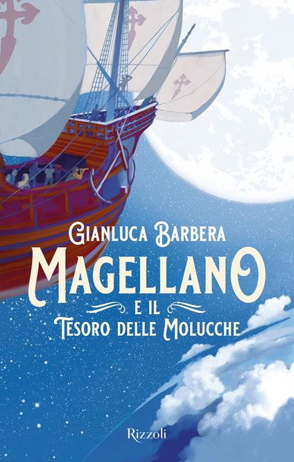 Magellano e il tesoro delle Molucche - Gianluca Barbera - ebook