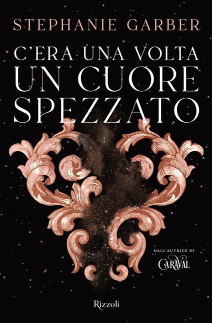 C'era una volta un cuore spezzato - Stephanie Garber,Maria Concetta Scotto di Santillo - ebook