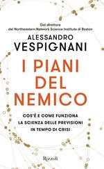 I piani del nemico. Cos'è e come funziona la scienza delle previsioni in tempo di crisi