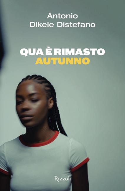 Qua è rimasto autunno - Antonio Dikele Distefano - ebook