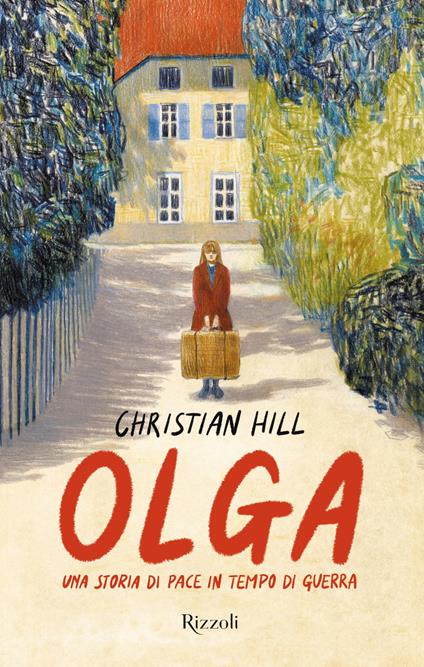 Olga. Una storia di pace in tempo di guerra - Christian Hill - ebook