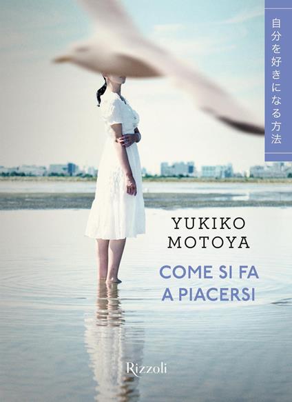 Come si fa a piacersi - Yukiko Motoya,Anna Specchio - ebook