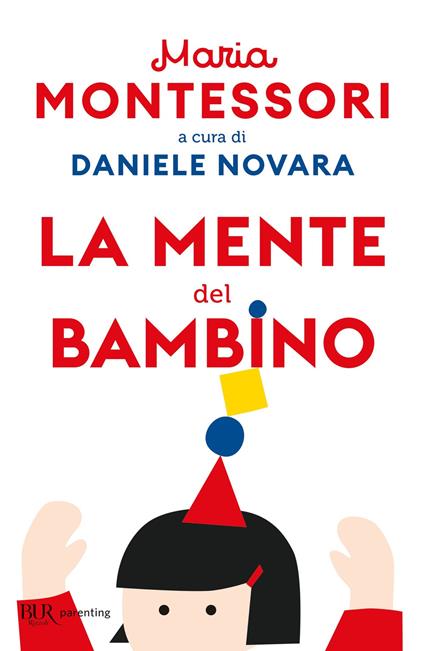 La mente del bambino. Mente assorbente - Maria Montessori,Daniele Novara - ebook