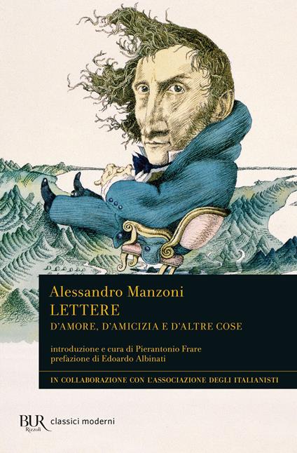 Lettere. D'amore, d'amicizia e d'altre cose - Alessandro Manzoni,Pierantonio Frare - ebook