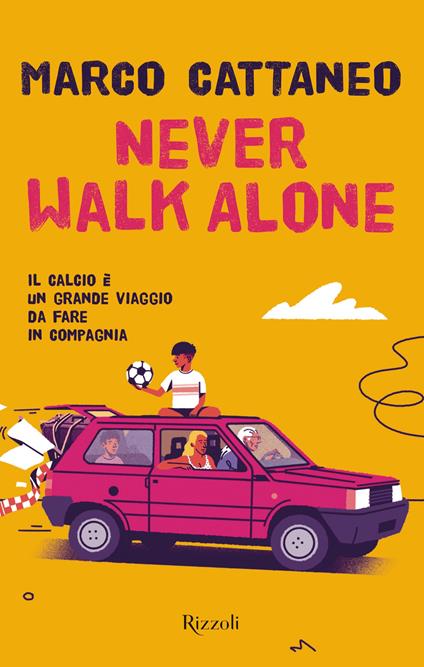 Never walk alone. Il calcio è un grande viaggio da fare in compagnia - Marco Cattaneo - ebook