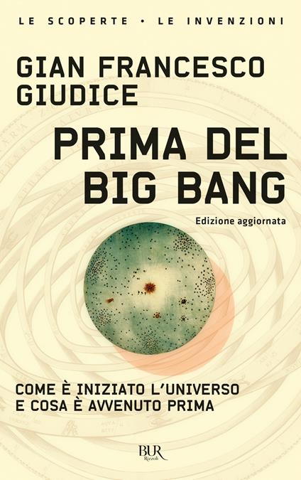 Prima del Big Bang. Come è iniziato l'universo e cosa è avvenuto prima -  Giudice, Gian Francesco - Ebook - EPUB3 con Adobe DRM | IBS