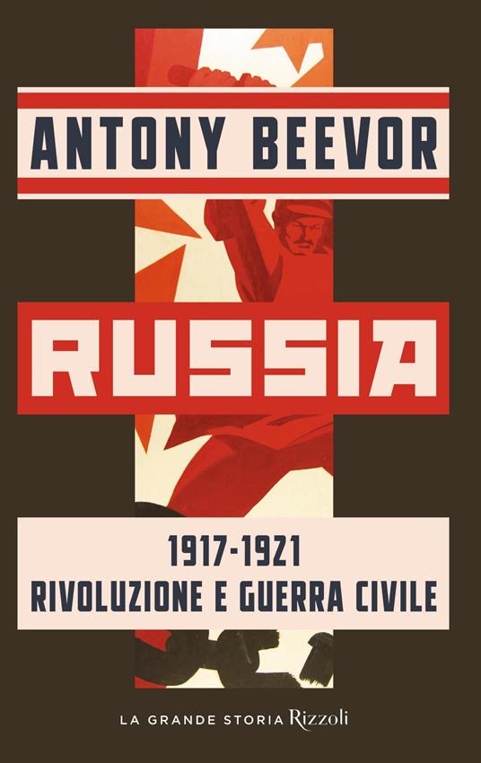 Russia 1917-1921 Rivoluzione e guerra civile - Antony Beevor,Rosa Prencipe - ebook