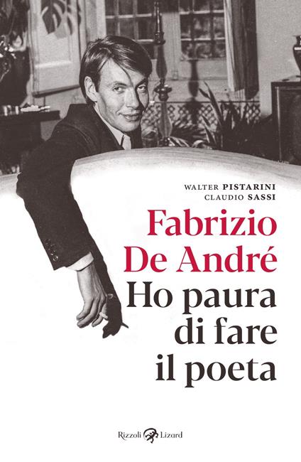 Fabrizio De André. Ho paura di fare il poeta - Fabrizio De André,Walter Pistarini,Claudio Sassi - ebook