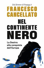 Nel continente nero. La destra alla conquista dell'Europa