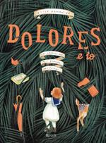 Dolores e io. Ediz. illustrata