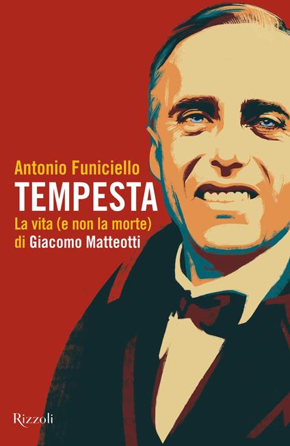 Tempesta. La vita (e la non morte) di Giacomo Matteotti - Antonio Funiciello - ebook