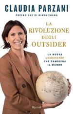 La rivoluzione degli outsider. La nuova leadership che cambierà il mondo