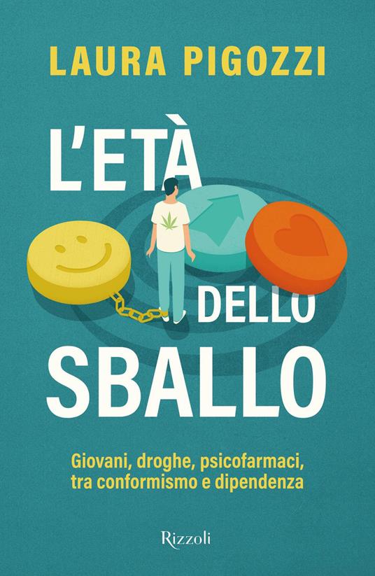 L' età dello sballo. Giovani, droghe, psicofarmaci, tra conformismo e dipendenza - Laura Pigozzi - ebook